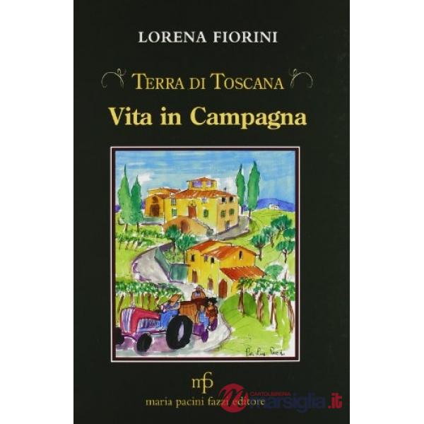 Vita in campagna. Terra di toscana