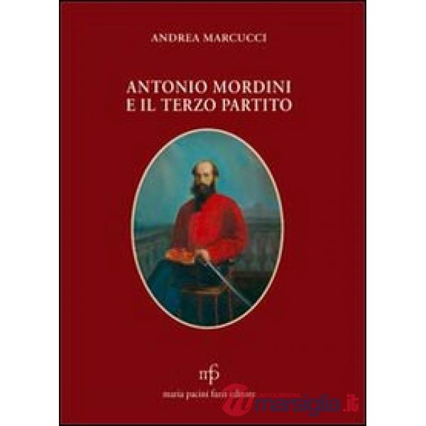 Antonio Mordini e il terzo partito