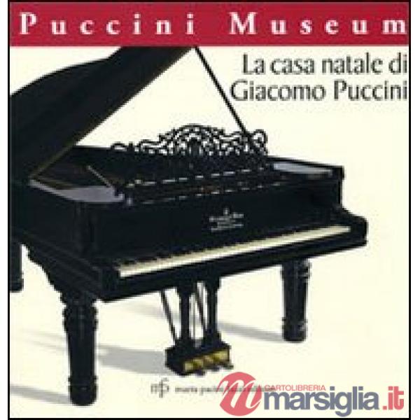 Casa natale di Giacomo Puccini. Puccini museo (La)