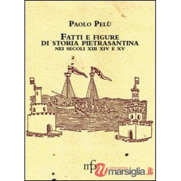 Fatti e figure della vita economica di Pietrasanta nei secoli XIII-XIv-XV
