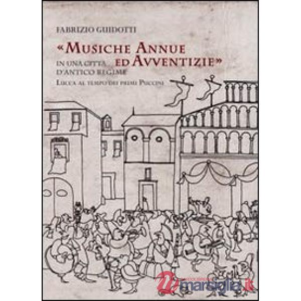 Musiche annue ed avventizie in una città di antico regime. Lucca al tempo dei pr