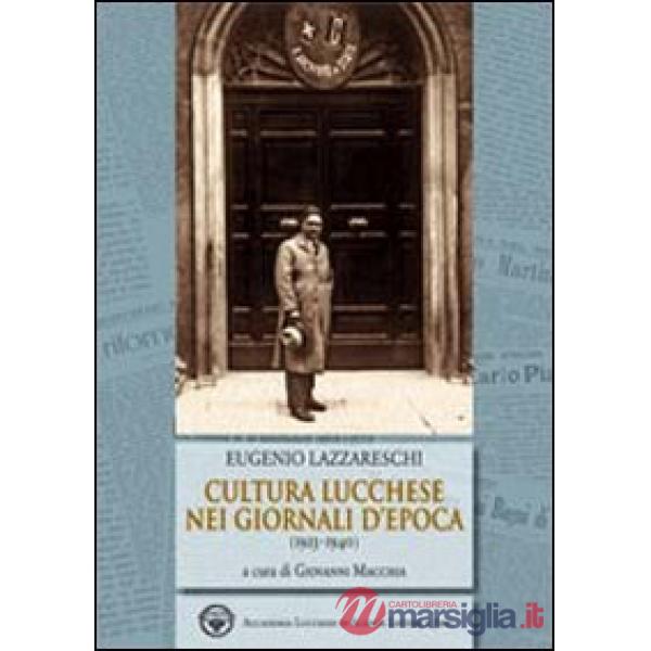 Eugenio Lazzareschi. Cultura lucchese nei giornali d'epoca (1923-1940)