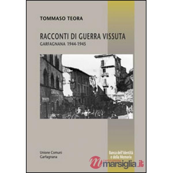 Racconti di guerra vissuta. Garfagnana 1944-1945