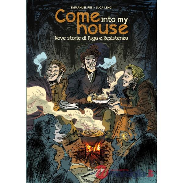 Come into my house. Nove storie di fuga e resistenza