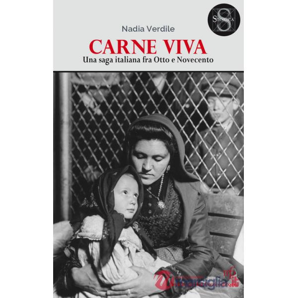 Carne viva. Una saga italiana fra Otto e Novecento