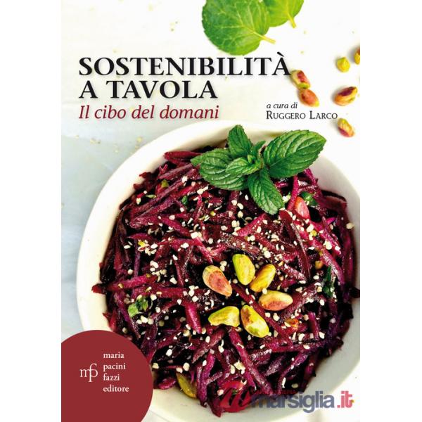 Sostenibilità a tavola. Il cibo del domani