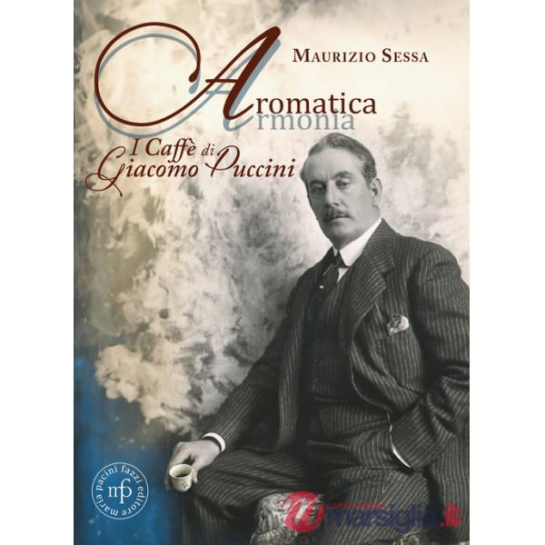 Aromatica armonia. I caffé di Giacomo Puccini