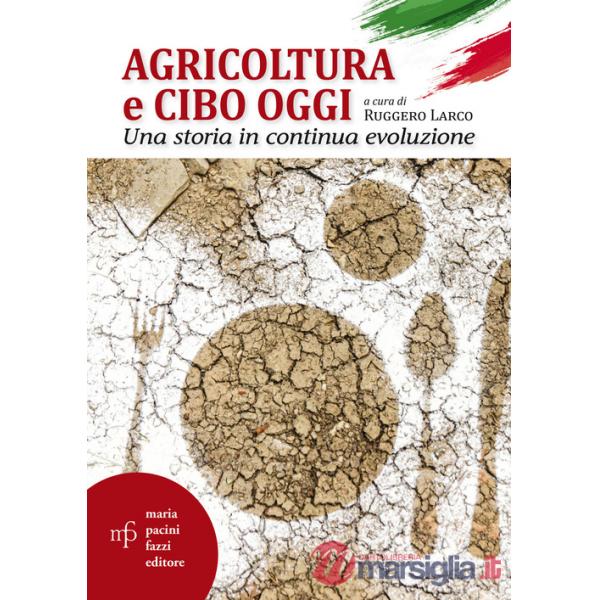 Agricoltura e cibo oggi. Una storia in continua evoluzione