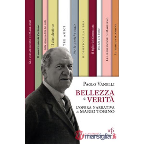 Bellezza e verità. L'opera narrativa di Mario Tobino