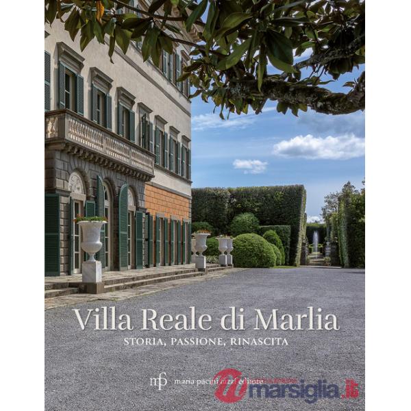 Villa Reale di Marlia. Storia, passione, rinascita