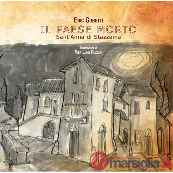 Il paese morto. Sant'Anna di Stazzema