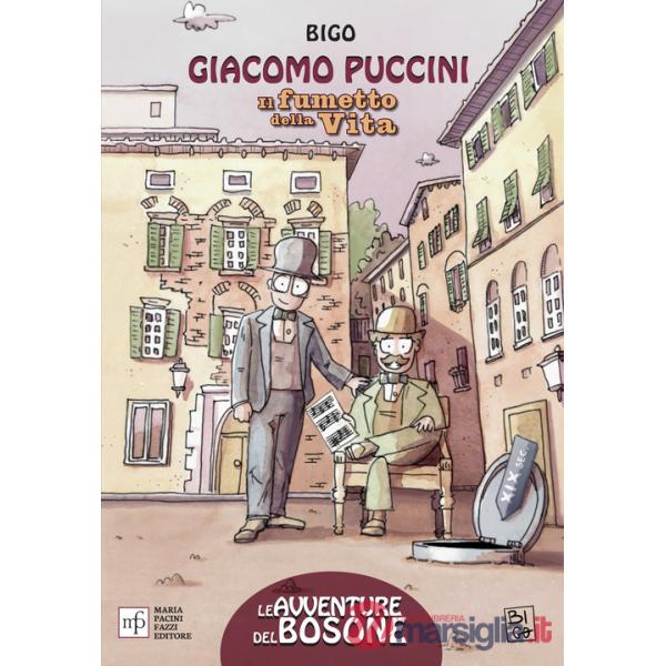 Giacomo Puccini. Il fumetto della vita