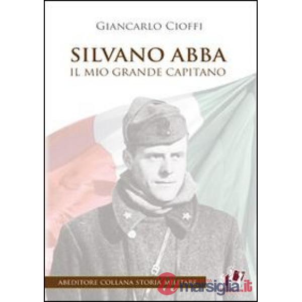 Silvano Abba. Il mio grande capitano