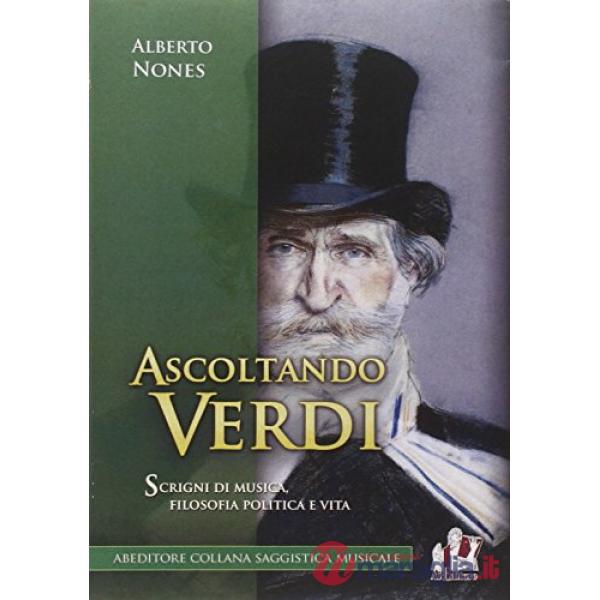 Ascoltando Verdi. scrigni di musica, filosofia politica e vita
