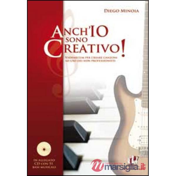 Anch'io sono creativo! Vademecum per creare canzoni ad uso dei non professionisti
