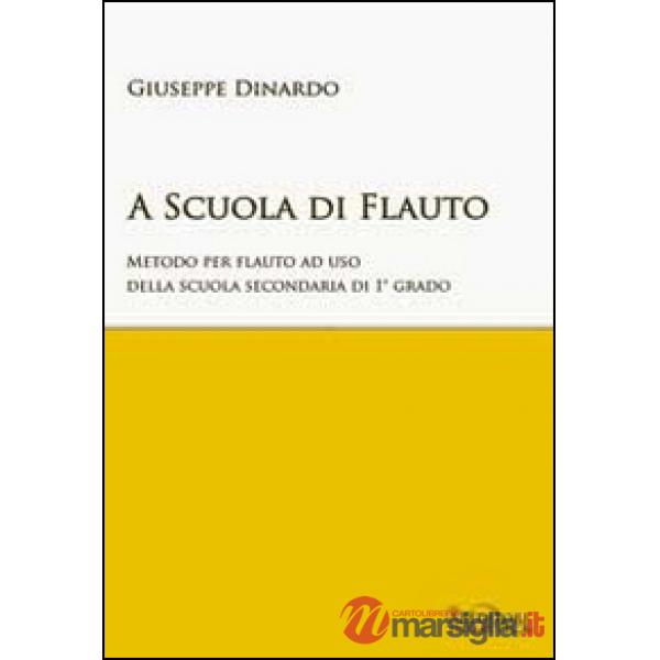 A scuola di flauto. Metodo per flauto. Per la Scuola media