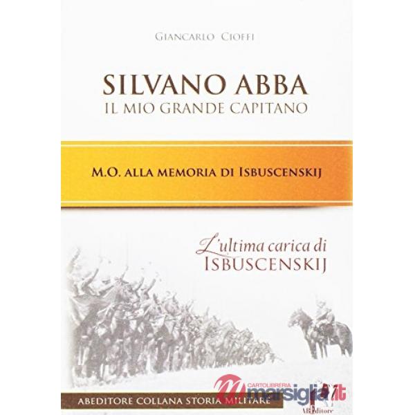Silvano Abba. Il mio grande capitano
