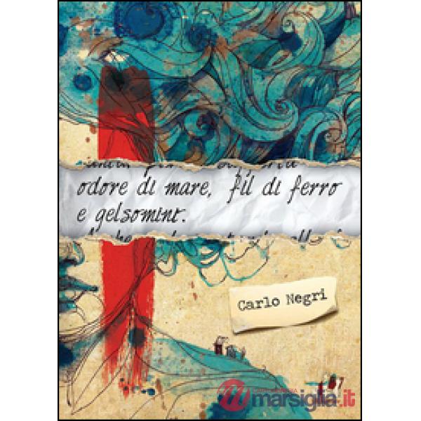 Odore di mare, fil di ferro e gelsomini