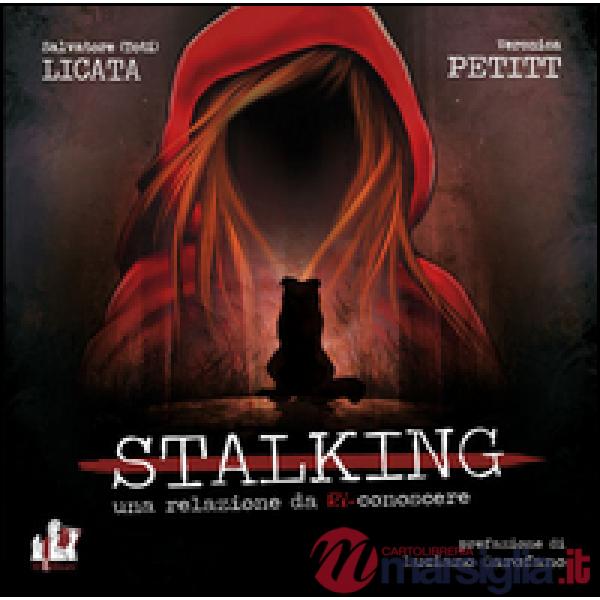Stalking. Una relazione da (ri) conoscere
