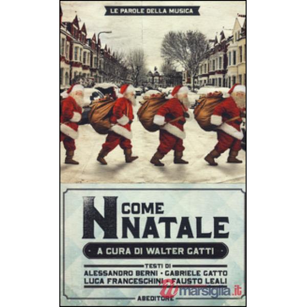 «N come Natale». 100 canzoni su Betlemme, Babbo Natale e dintorni
