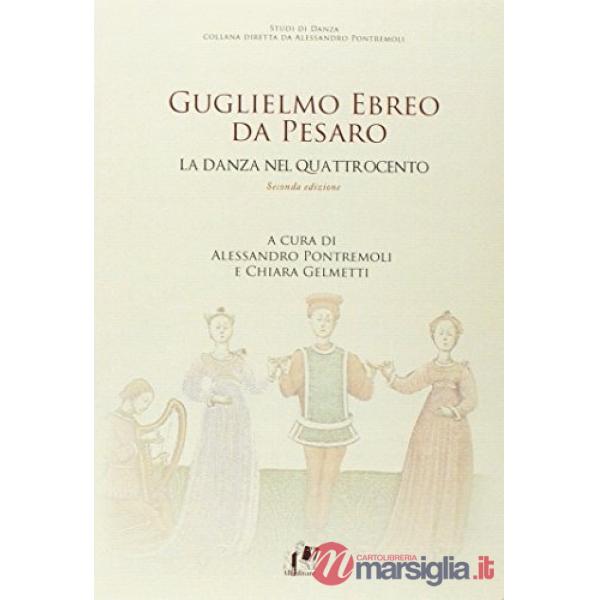 Guglielmo Ebreo da Pesaro. La danza nel Quattrocento
