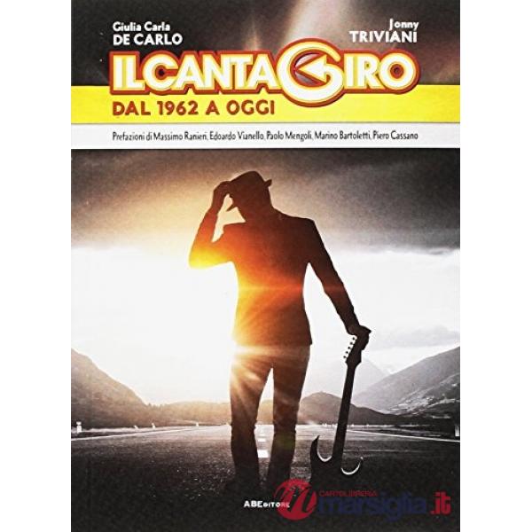 Cantagiro. Una lunga storia tutta italiana. Dal 1962 a oggi (Il)