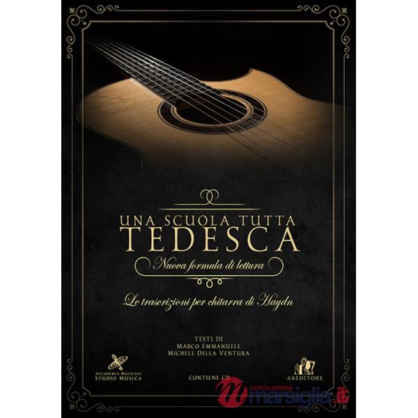 Scuola tutta tedesca. Nuova formula di lettura. Le trascrizioni per chitarra di Haydn. Con CD-Audio (Una)