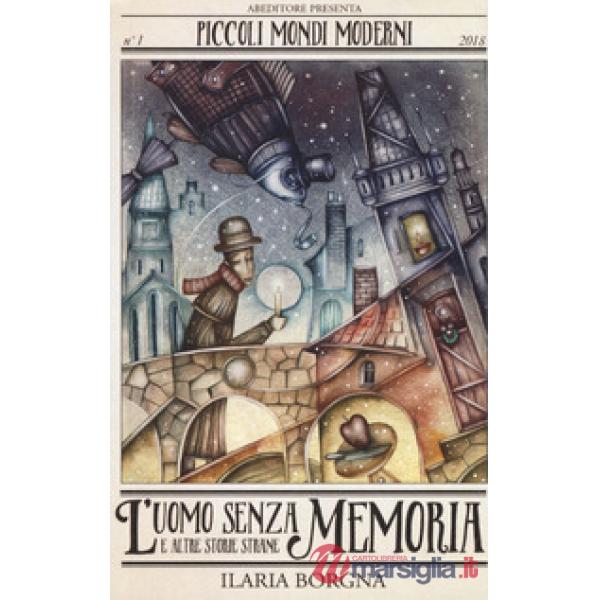 Uomo senza memoria e altre storie strane (L')