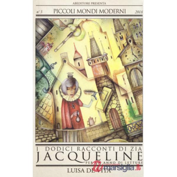 Dodici racconti di zia Jacqueline. Per un anno di letture (I)
