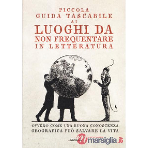 Piccola guida tascabile ai luoghi da non frequentare in letteratura