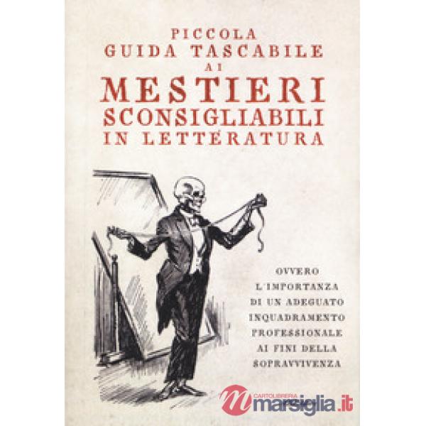 Piccola guida tascabile ai mestieri sconsigliabili in letteratura