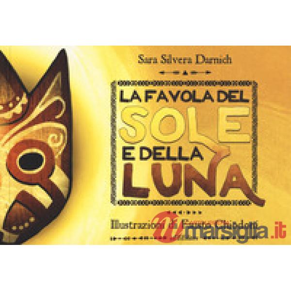 Favola del Sole e la Luna. Ediz. a colori (La)