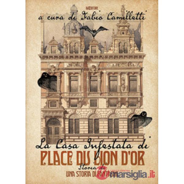 Casa infestata di Place du Lion d'Or. Storia di una storia di fantasmi (La)