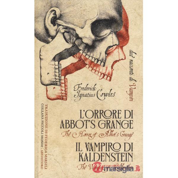 Orrore di Abbot's Grange-Il vampiro di Kaldenstein. Due racconti di vampiri (L')
