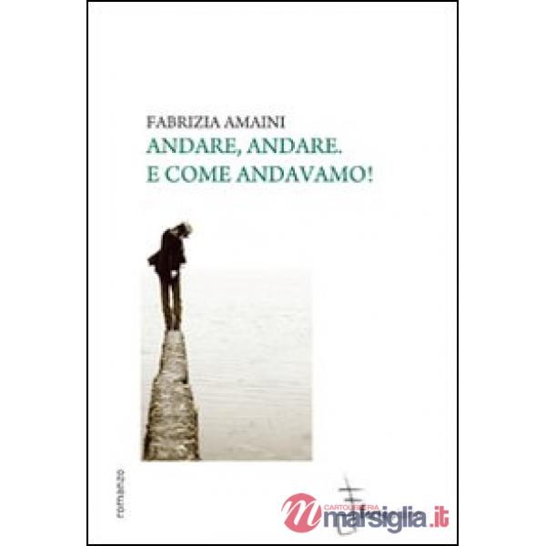 Andare, andare. E come andavamo!