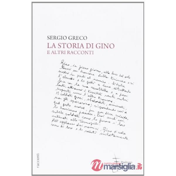 Storia di Gino e altri racconti (La)