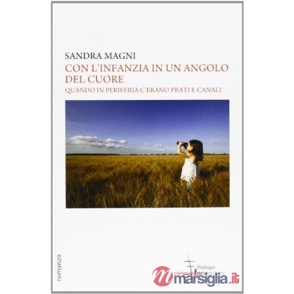 Con l'infanzia in un angolo del cuore. Quando in periferia c'erano prati e canali