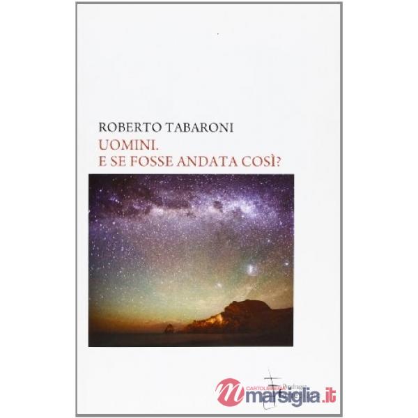 Uomini. E se fose andata così?