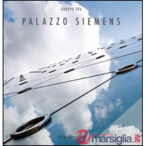 Palazzo Siemens gruppo spa. Ediz. italiana e inglese