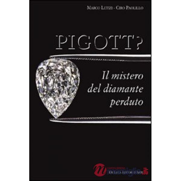 Pigott? Il mistero del diamante perduto. Ediz. illustrata