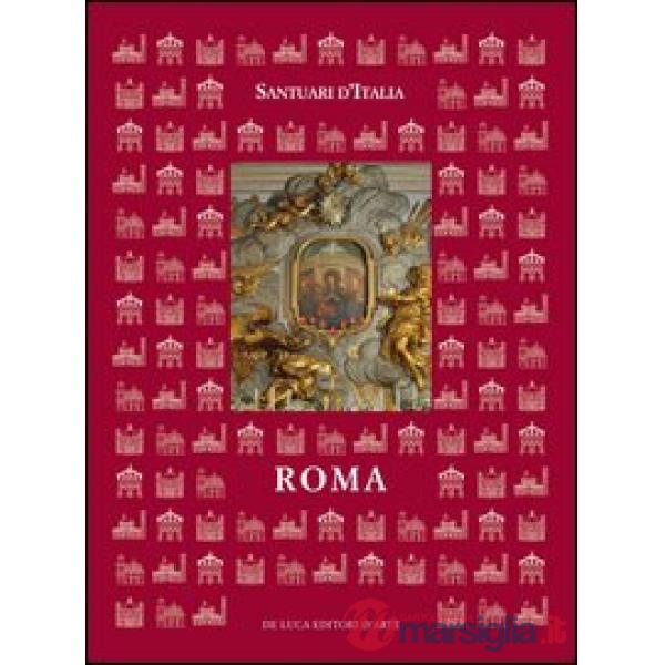 Santuari d'Italia. Roma. Ediz. illustrata