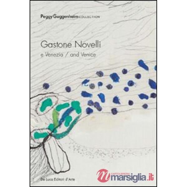 Gastone Novelli e Venezia-and Venice. Catalogo della mostra. Ediz. italiana e inglese