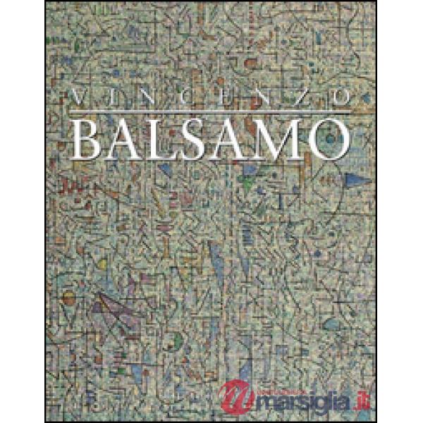 Vincenzo Balsamo. L'astrazione lirica 1987-2012. Ediz. illustrata