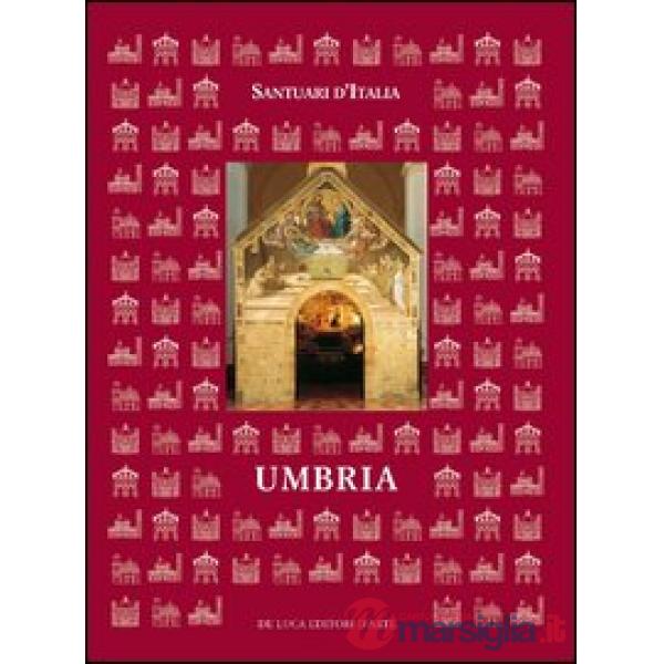 Santuari d'Italia. Umbria. Ediz. illustrata