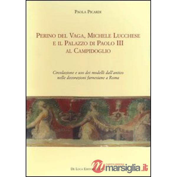Perino del Vaga, Michele Lucchese e il Palazzo di Paolo III al Campidoglio. Circ