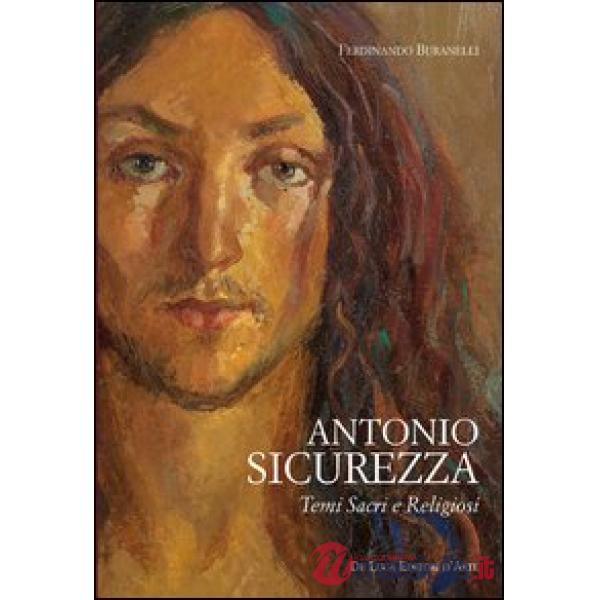 Antonio Sicurezza. Temi sacri e religiosi. Ediz. illustrata