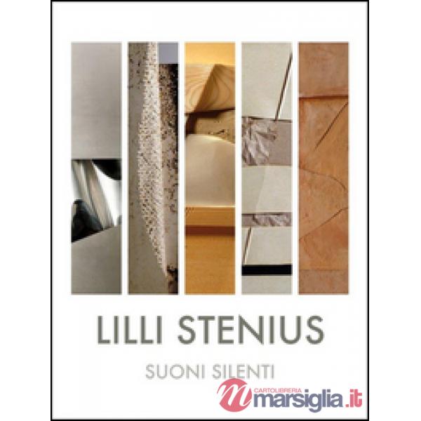 Lilli Stenius. Suoni silenti. Ediz. illustrata