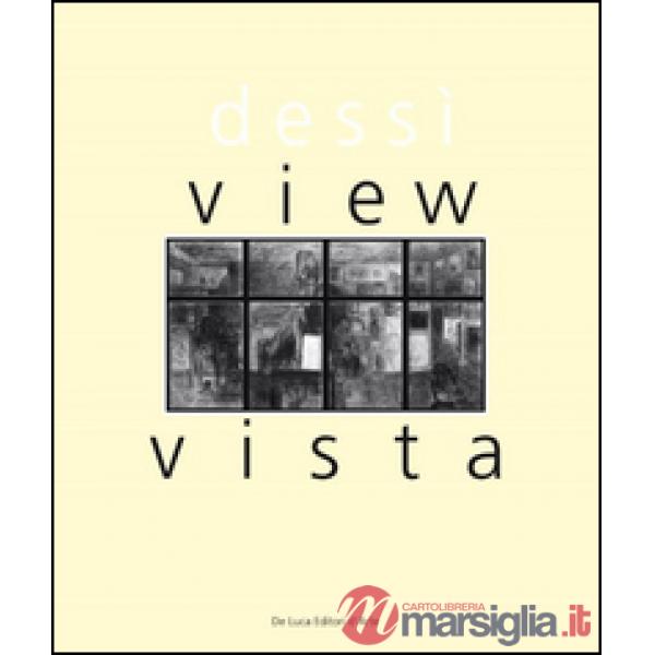 Gianni Dessì. Vista-View. Ediz. bilingue