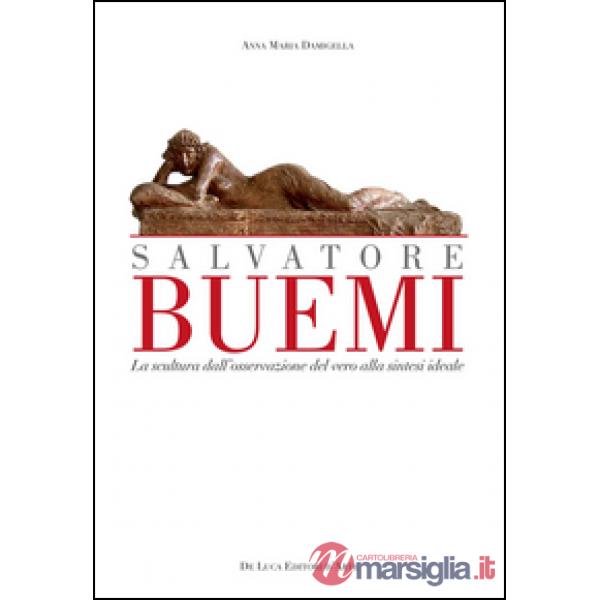 Salvatore Buemi (1867-1916). La scultura dall'osservazione del vero alla sintesi ideale