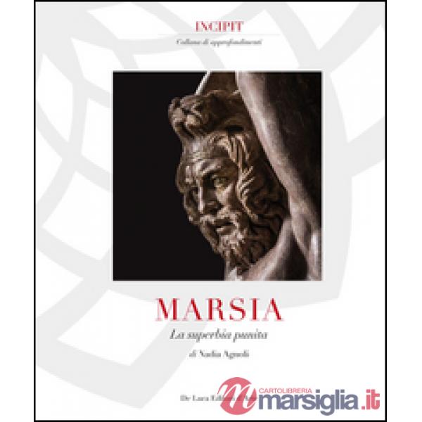 Marsia. La superbia punita. Ediz. illustrata